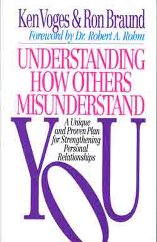 Understanding How Others Misunderstand You: A Unique and Proven Plan for Strengthening Personal Relationships (Paperback)