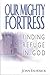 Our Mighty Fortress: Finding Refuge in God