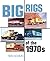 Big Rigs of the 1970s