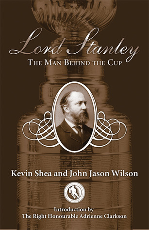 Lord Stanley: The Man Behind the Cup (Hardcover)