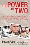 The Power of Two: Carl Brewer's Battle with Hockey's Power Brokers The Power of Two: Carl Brewer's Battle with Hockey's Power Brokers