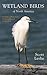Wetland Birds of North America by Scott Leslie
