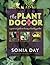 The Plant Doctor: A Practical Guide to Having a Healthy Garden