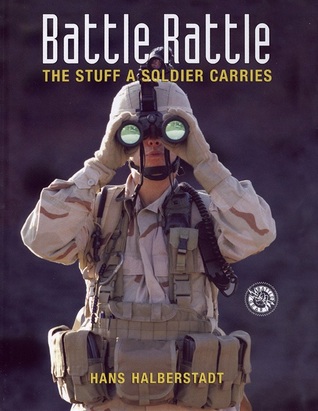 Battle Rattle: The Stuff a Soldier Carries (Battle Gear)