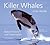 Killer Whales of the World: Natural History And Conservation