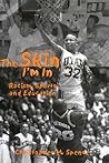 The Skin I`m In: Racism, Sports and Education The Skin I`m In: Racism, Sports and Education