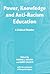 Power, Knowledge and Anti-Racist in Education: A Critical Reader
