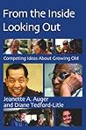 From the Inside Looking Out: Competing Ideas About Growing Old