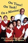 On Time! On Task! On a Mission!: A Year in the Life of a Middle School Principal On Time! On Task! On a Mission!: A Year in the Life of a Middle School Principal