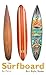 The Surfboard: Art, Style, ...