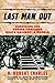 Last Man Out by H. Robert Charles