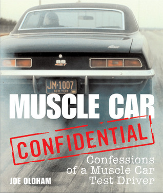 Muscle Car Confidential: Confessions of a Muscle Car Test Driver