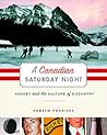A Canadian Saturday Night by Andrew Podnieks