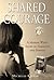 Shared Courage by Michelle Keener