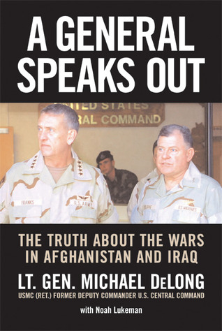 A General Speaks Out: The Truth About the Wars in Afghanistan and Iraq (Paperback)