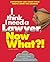 I Need a Lawyer, Now What?!: Employment Law/Smart Wills/Traffic Court Tips/Injuries (Now What?! Series.)
