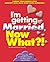 I'm Getting Married, Now What?!: Finding Your Wedding Style/ Ceremony Know-how/ Honeymoon Adventures (Now What Series)
