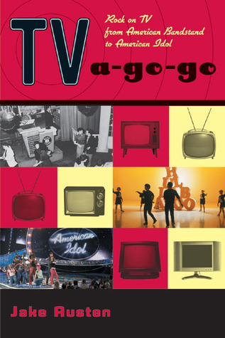 TV-a-Go-Go: Rock on TV from American Bandstand to American Idol (Paperback)