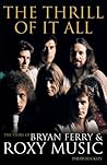 The Thrill of It All: The Story of Bryan Ferry & Roxy Music