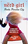 Nerd Girl Rocks Paradise City by Anne Thomas Soffee