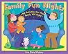 Family Fun Nights: 140 Activities the Whole Family Will Enjoy