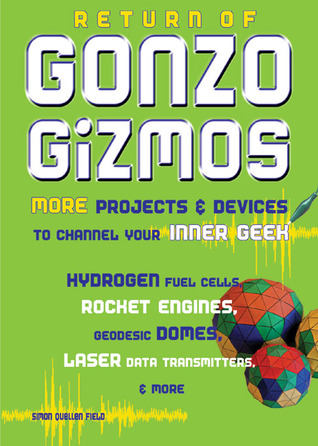 Return of Gonzo Gizmos: More Projects & Devices to Channel Your Inner Geek (Paperback)
