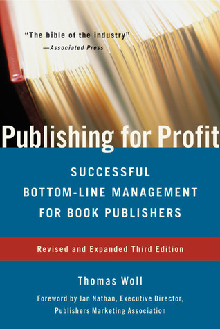 Publishing for Profit: Successful Bottom-Line Management for Book Publishers (Paperback)