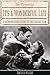 The Essential It's a Wonderful Life: A Scene-By-Scene Guide to the Classic Film