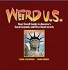 Weird U.S.: Your Travel Guide to America's Local Legends and Best Kept Secrets