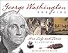 George Washington for Kids: His Life and Times with 21 Activities (22) (For Kids series)