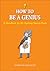 How to Be a Genius by André de Guillaume