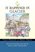 It Happened in Glacier National Park