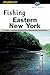 Fishing: Eastern New York