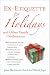 Ex-Etiquette for Holidays a...