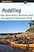 Paddling the Boundary Waters and Voyageurs National Park by James Churchill Paddling the Boundary Waters and Voyageurs National Park by James Churchill