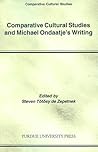 Comparative Cultural Studies and Michael Ondaatje's Writing