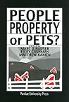 People, Property, or Pets? (New Directions in the Human-Animal Bond)