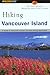 Hiking Vancouver Island: A Guide to Vancouver Island's Greatest Hiking Adventures (Falcon Guide Hiking Vancouver Island)