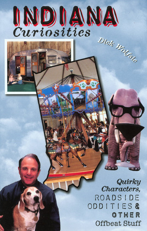 Indiana Curiosities: Quirky Characters, Roadside Oddities, and Other Offbeat Stuff (Paperback)