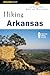 Hiking Arkansas: Nature Wal...