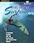 The Art of Surfing: A Training Manual for the Developing and Competitive Surfer (Falcon Guide)
