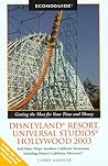 Econoguide Disneyland Resort, Universal Studios Hollywood 2003: And or Major Southern California Attractions Including Disney's California Adventure