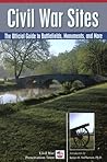 Civil War Sites: Official Guide to Battlefields, Monuments, and More