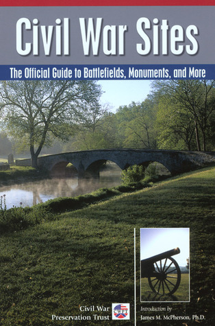 Civil War Sites: Official Guide to Battlefields, Monuments, and More