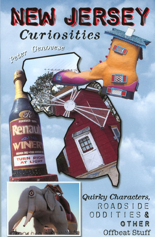 New Jersey Curiosities: Quirky Characters, Roadside Oddities and Other Offbeat Stuff (Paperback)