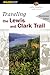 Traveling the Lewis and Clark Trail by Julie Fanselow