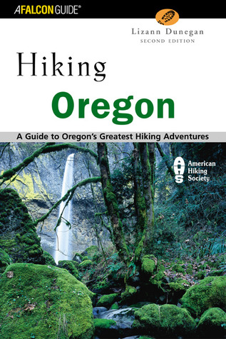 Hiking Oregon: A Guide to Oregon's Greatest Hiking Adventures (Paperback)