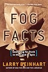 Fog Facts: Searching for Truth in the Land of Spin Fog Facts: Searching for Truth in the Land of Spin