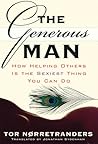 The Generous Man: How Helping Others is the Sexiest Thing You Can Do The Generous Man: How Helping Others is the Sexiest Thing You Can Do
