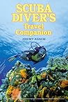 Scuba Diver's Travel Companion (Falcon Guide)